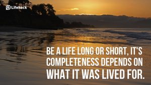 Be-a-life-long-or-short-it-is-completeness-depends-on-what-it-was-lived-for.