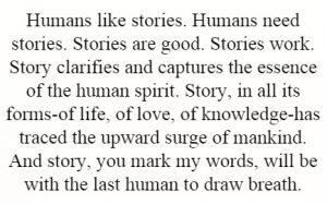 humans-like-stories-humans-need-stories-stories-are-good-stories-work-story-clarifies-and-captures-quote-1