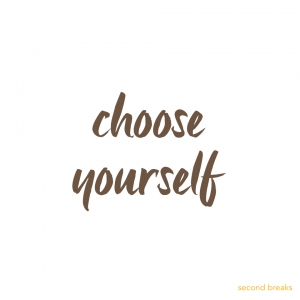 choose yourself