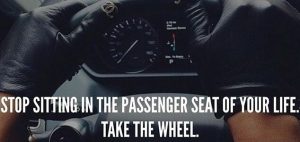 take the wheel of your life
