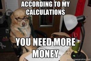 according to my calculations you need more money