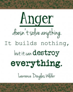 Anger-doesnt-solve-anything-It-builds-nothing-but-it-can-destroy-everything