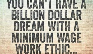 Billion-Dollar-Dream-Minimum-Wage-Work-Ethic-640x372