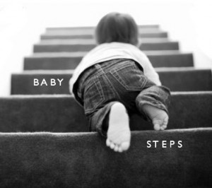 baby steps to become all you can be