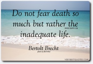Do-not-fear-death-so-much-but-rather