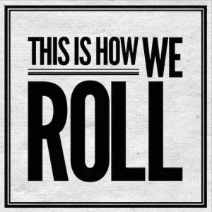 culture-this-is-how-we-roll