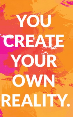 You-Create-Your-Own-Reality