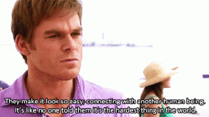 while all pretend to be connected, Dexter doesn't