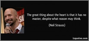 the-great-thing-about-the-heart-is-that-it-has-no-master-despite-what-reason-may-think-neil-strauss-270322