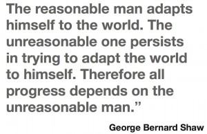 be unreasonable... be an individual