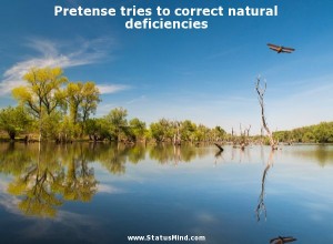 pretending does not correct nature
